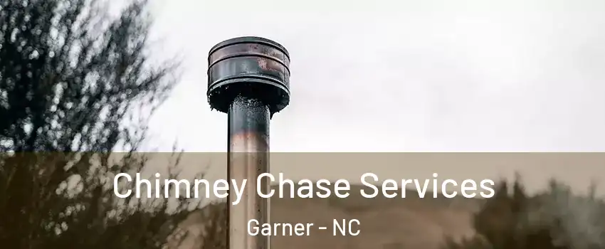  Chimney Chase Services Garner - NC