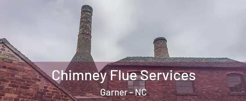  Chimney Flue Services Garner - NC
