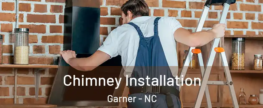  Chimney Installation Garner - NC