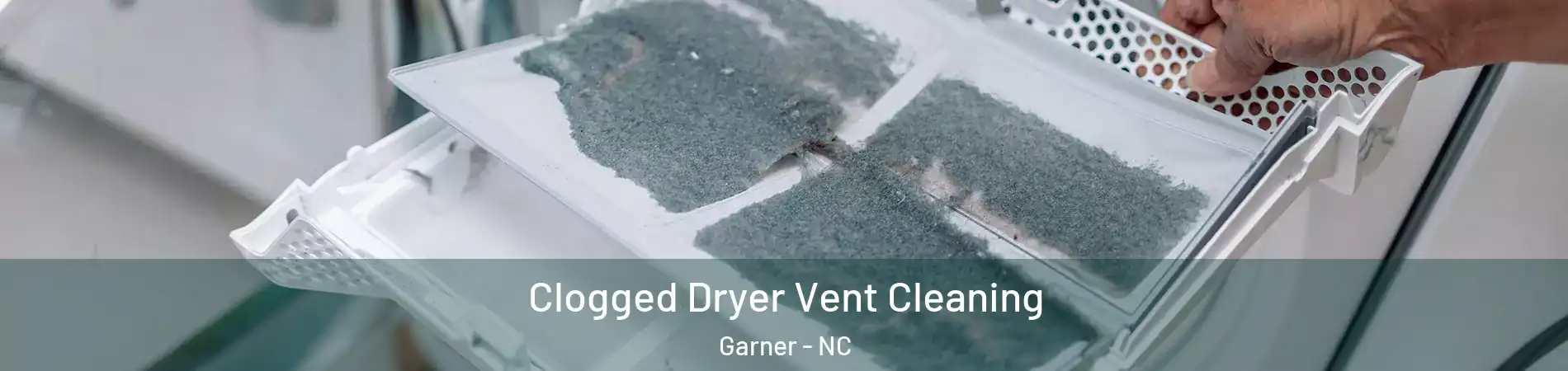  Clogged Dryer Vent Cleaning Garner - NC