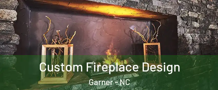  Custom Fireplace Design Garner - NC