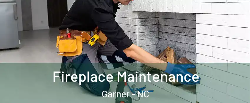  Fireplace Maintenance Garner - NC