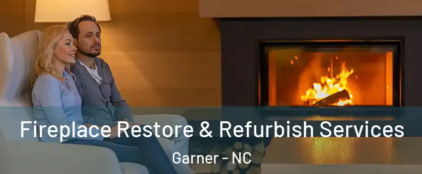  Fireplace Restore & Refurbish Services Garner - NC