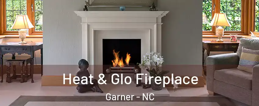  Heat & Glo Fireplace Garner - NC