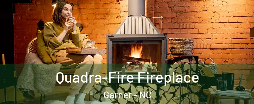  Quadra-Fire Fireplace Garner - NC