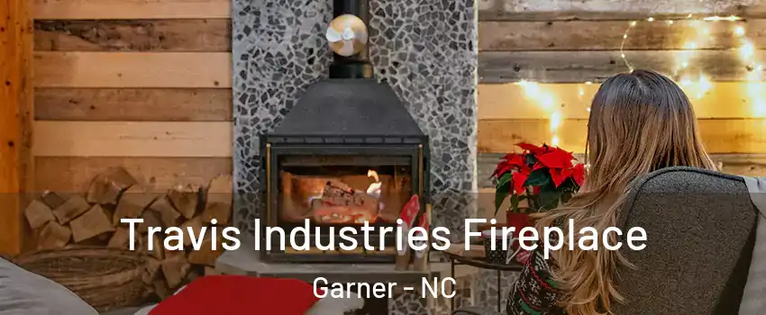  Travis Industries Fireplace Garner - NC