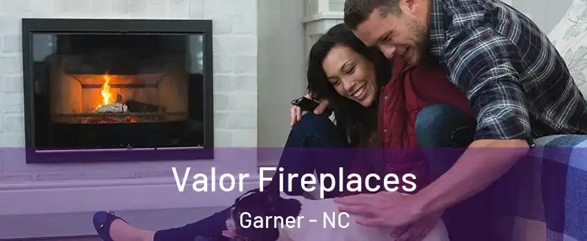  Valor Fireplaces Garner - NC