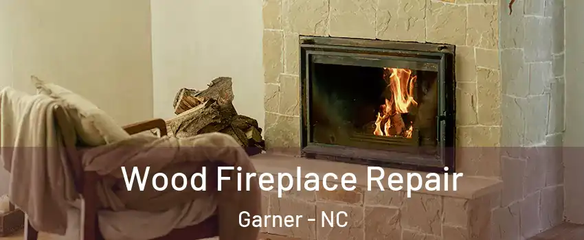  Wood Fireplace Repair Garner - NC
