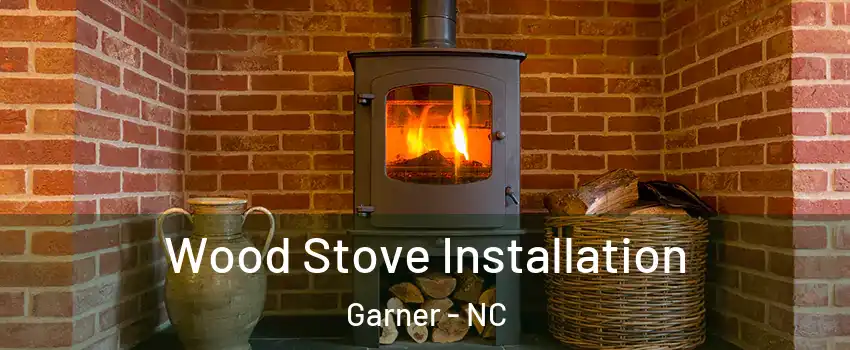  Wood Stove Installation Garner - NC