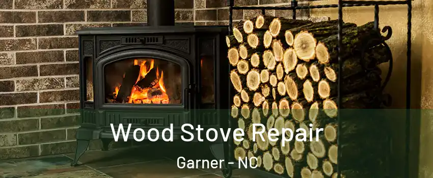  Wood Stove Repair Garner - NC